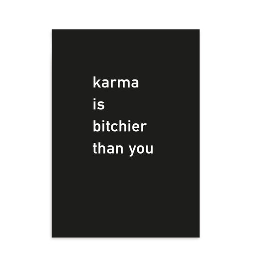 Postkarte Karma is bitchier than you