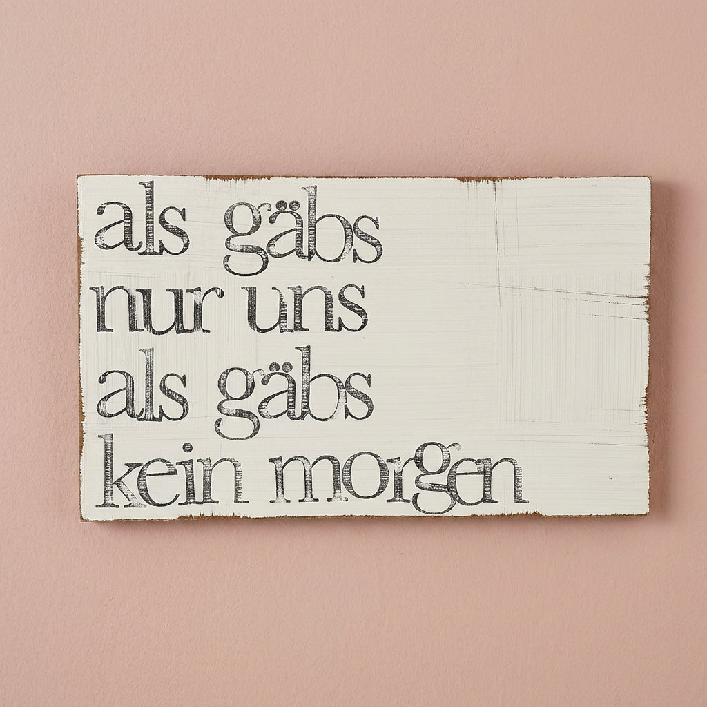 Große Textplatte, Als gäbs nur uns...