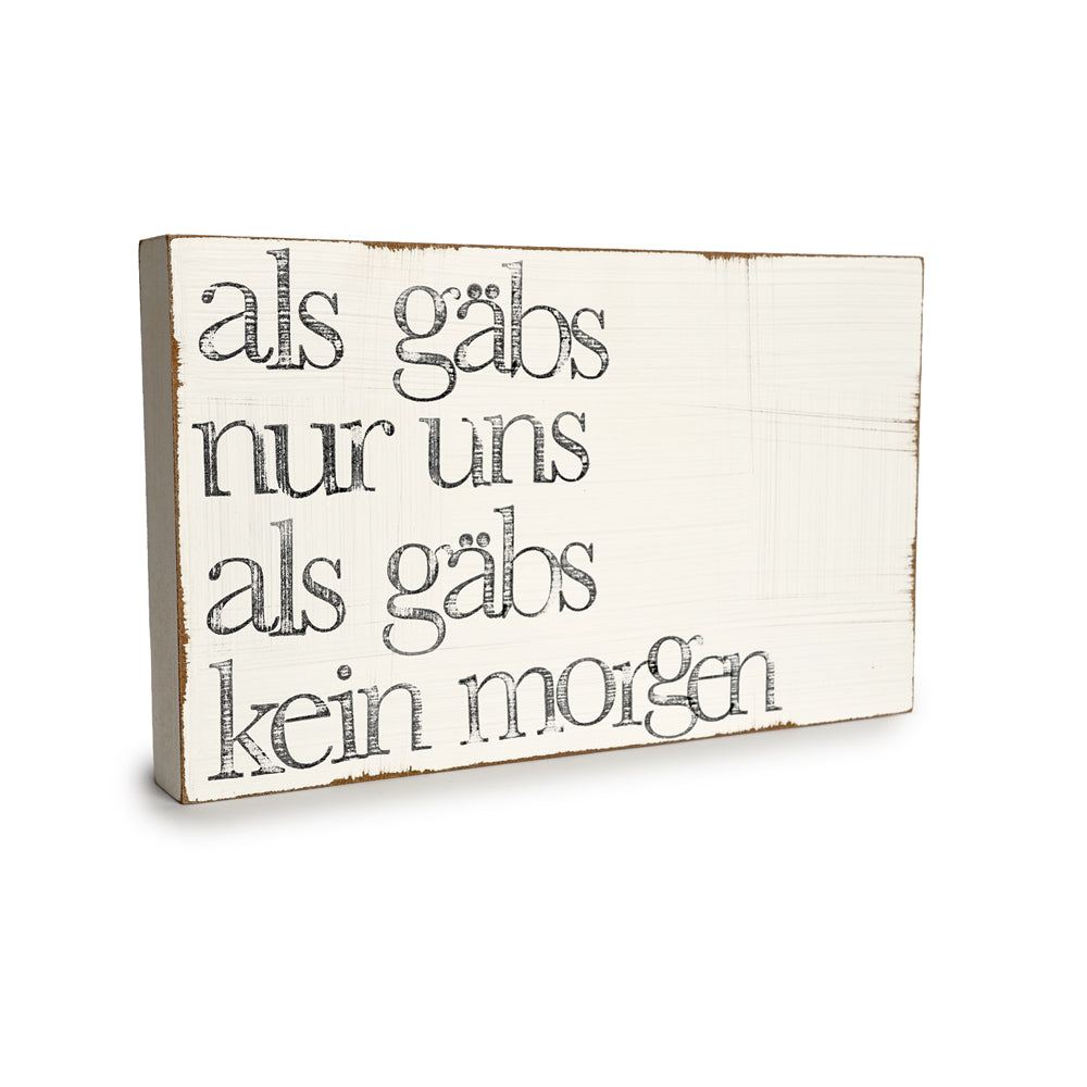 Große Textplatte, Als gäbs nur uns...
