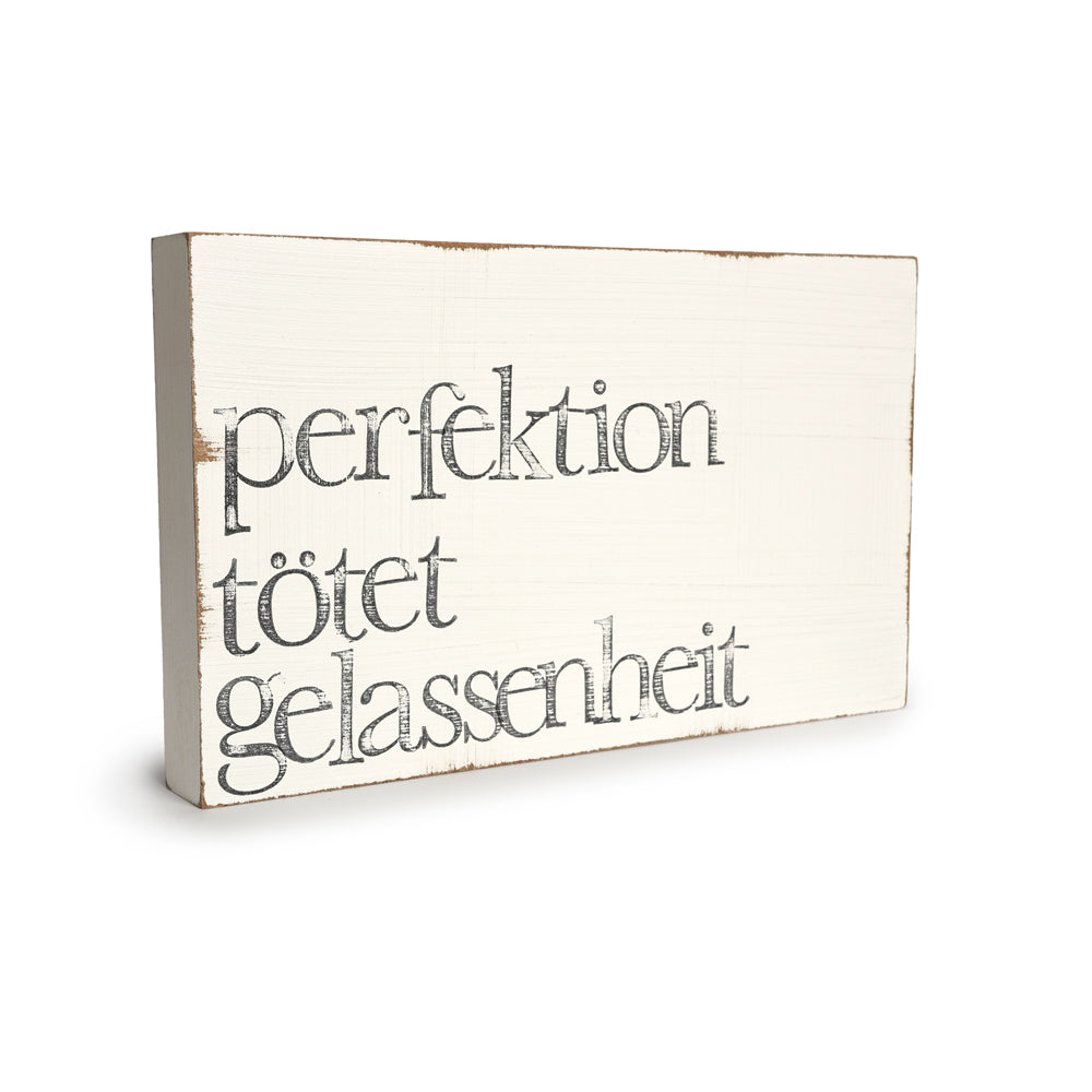 Große Textplatte, Perfektion tötet Gelassenheit