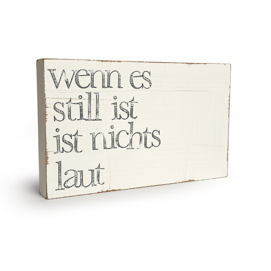Large text plate, When it is quiet...
