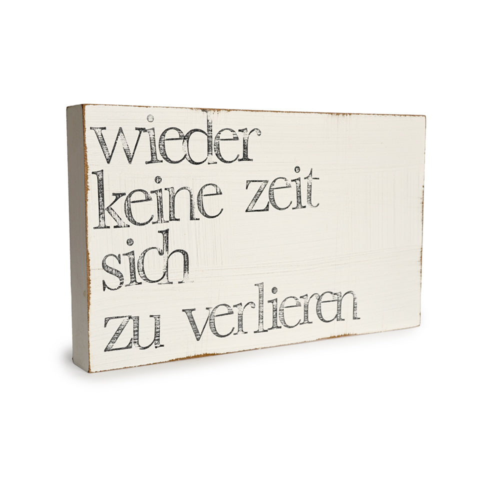 Große Textplatte, Wieder keine Zeit...