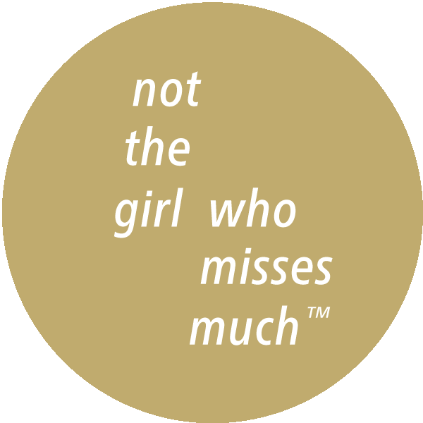 not the girl who misses much