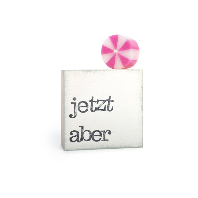 Jetzt aber, Textbaustein